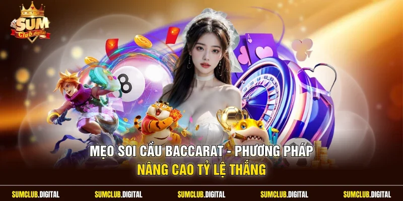 Mẹo soi cầu baccarat